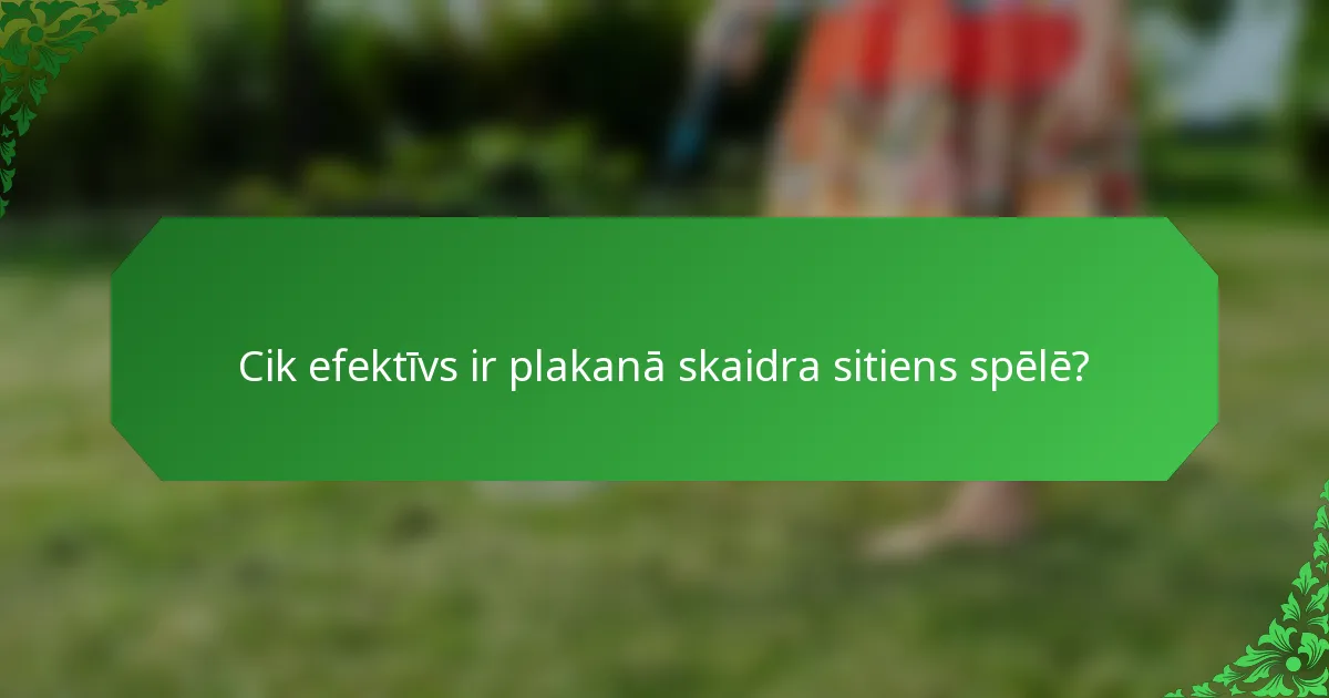 Cik efektīvs ir plakanā skaidra sitiens spēlē?