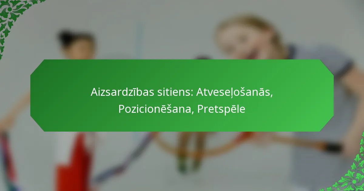 Aizsardzības sitiens: Atveseļošanās, Pozicionēšana, Pretspēle