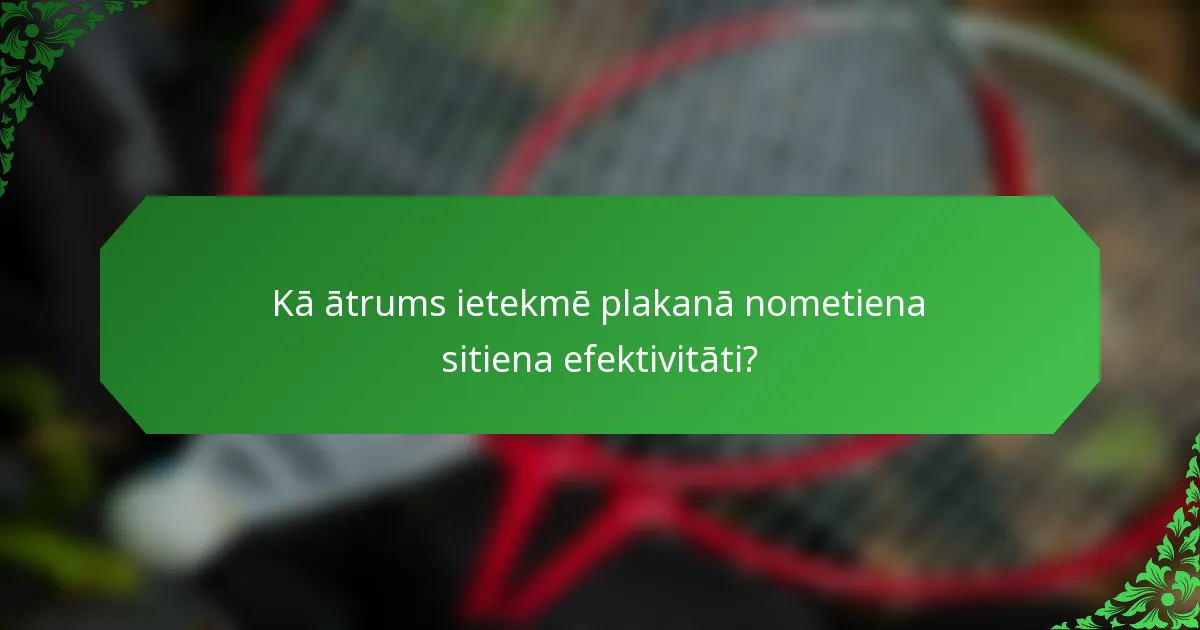 Kā ātrums ietekmē plakanā nometiena sitiena efektivitāti?