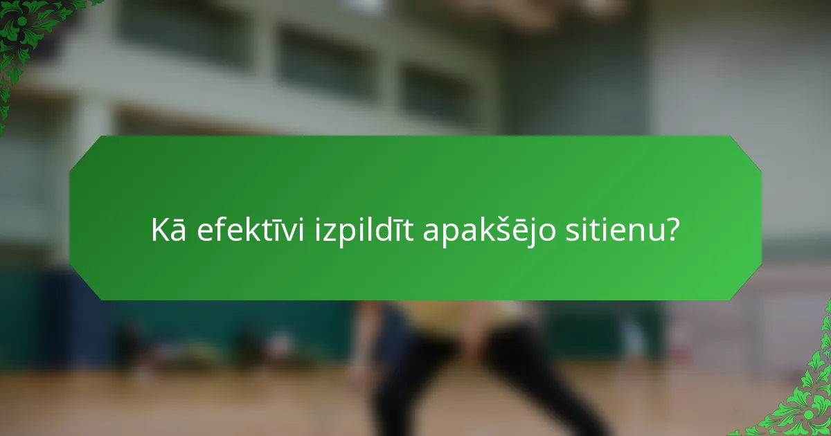 Kā efektīvi izpildīt apakšējo sitienu?