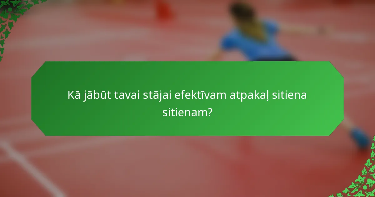 Kā jābūt tavai stājai efektīvam atpakaļ sitiena sitienam?