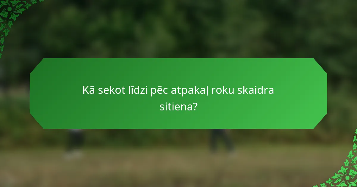 Kā sekot līdzi pēc atpakaļ roku skaidra sitiena?