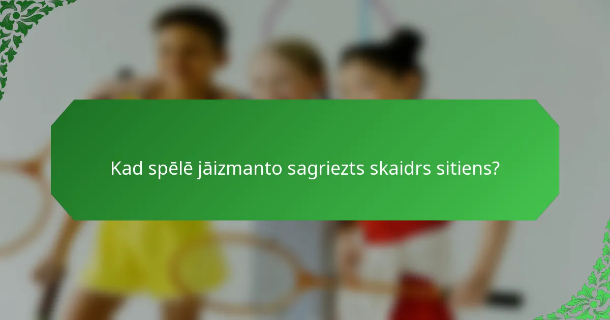 Kad spēlē jāizmanto sagriezts skaidrs sitiens?