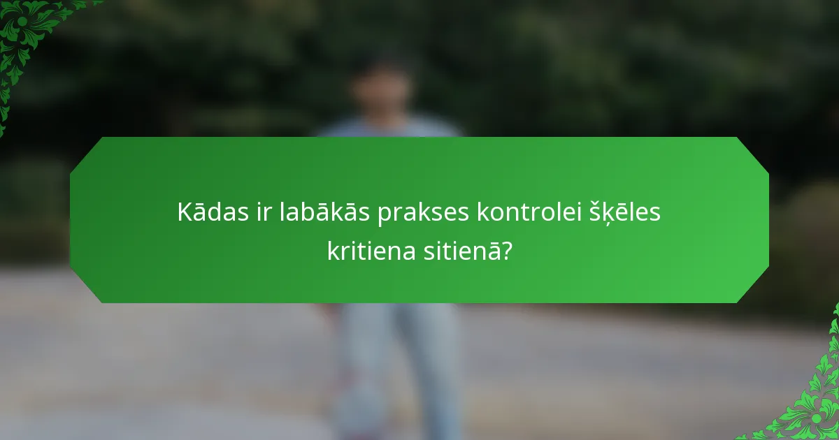 Kādas ir labākās prakses kontrolei šķēles kritiena sitienā?