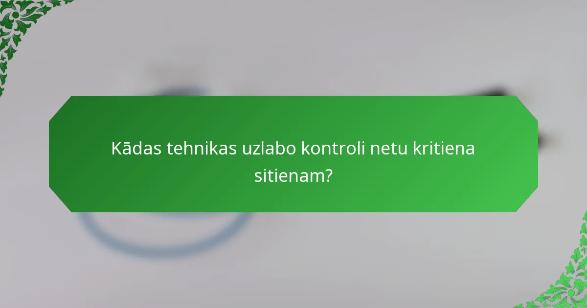 Kādas tehnikas uzlabo kontroli netu kritiena sitienam?