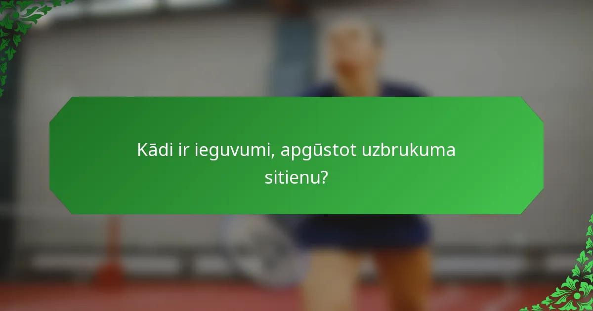 Kādi ir ieguvumi, apgūstot uzbrukuma sitienu?