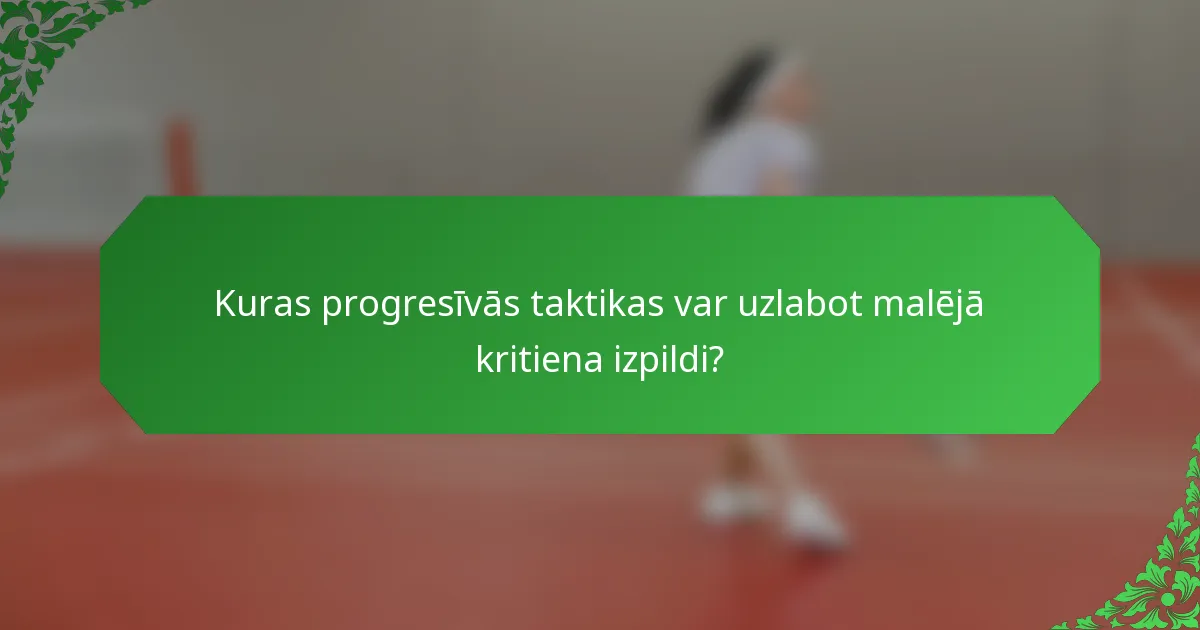 Kuras progresīvās taktikas var uzlabot malējā kritiena izpildi?